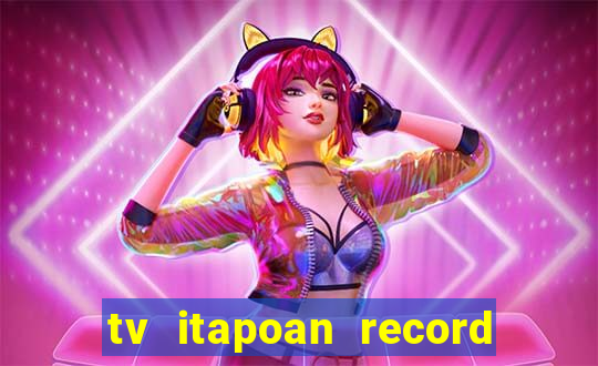 tv itapoan record bahia ao vivo online